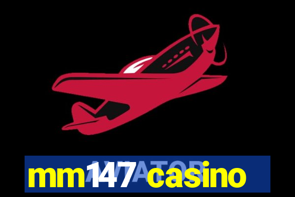 mm147 casino